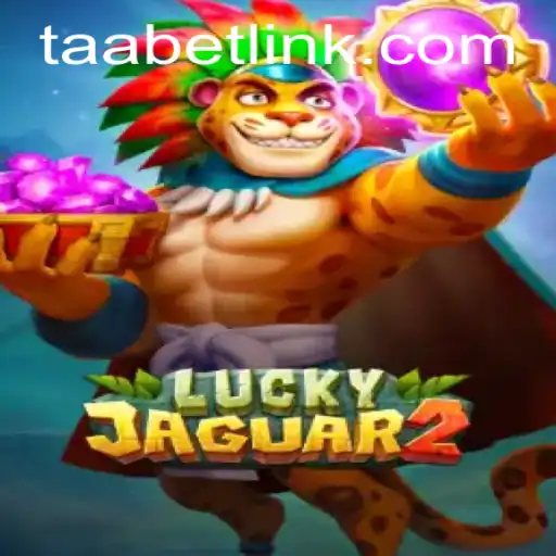 Explore the Exciting World of Luckyjaguar2 on TAABET.COM