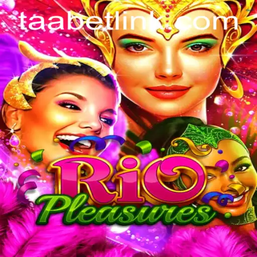 Discovering the Excitement of RioPleasures: A Captivating Adventure by TAABET.COM