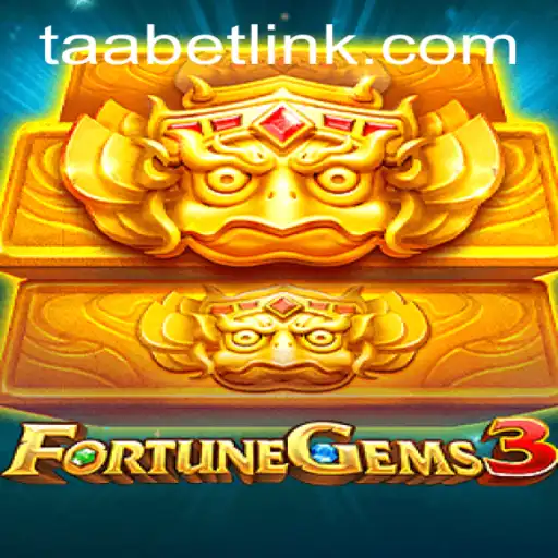 Discover FortuneGems3: A Dive into the Thrilling World of TAABET.COM